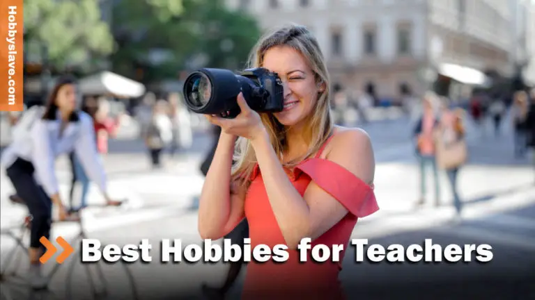20 Best Hobbies and Interests for Teachers (Compatible with Teaching)