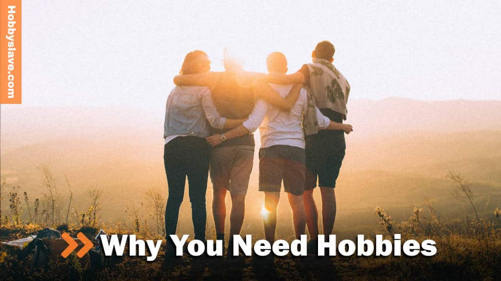 The benefits of hobbies