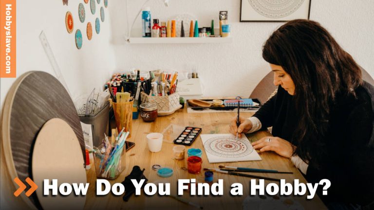 22 Effective Strategies to Find a Hobby You Will Love