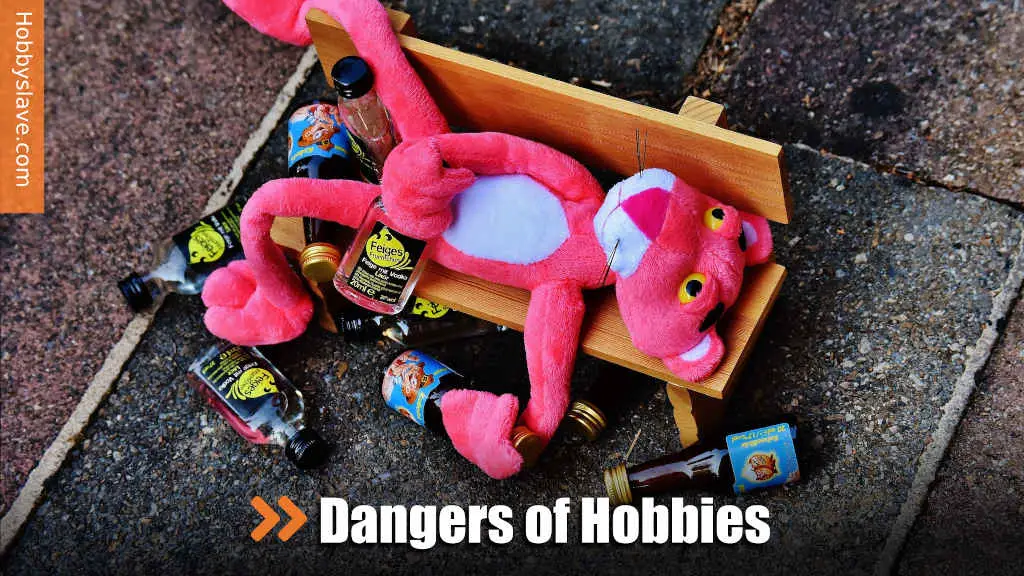 Dangers of Hobbies