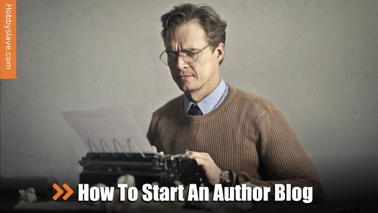 How to Start an Author Blog for Your Writing Hobby or Business