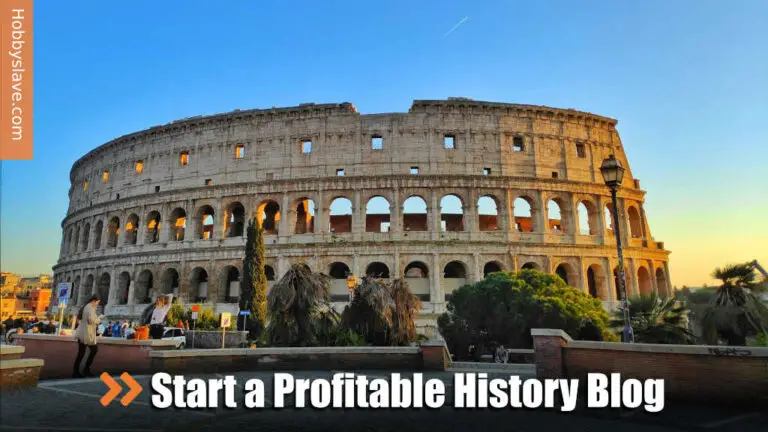How to Start a Profitable History Blog (for Hobby or Career)